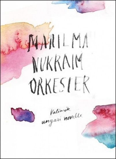 MAAILMA NUKRAIM ORKESTER. VALIMIK UNGARI NOVELLE