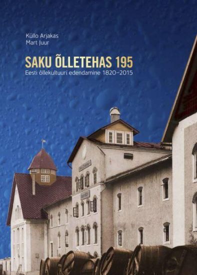 SAKU OLLETEHAS 195. EESTI OLLEKULTUURI EDENDAMINE 1820 - 2015