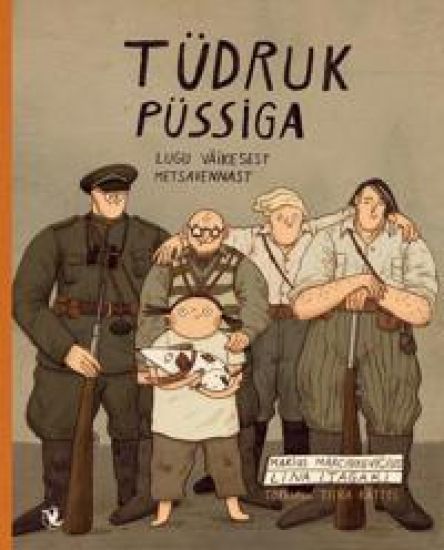 Tüdruk püssiga. Lugu väikesest metsavennast