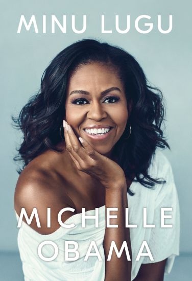 Michelle Obama. Minu lugu