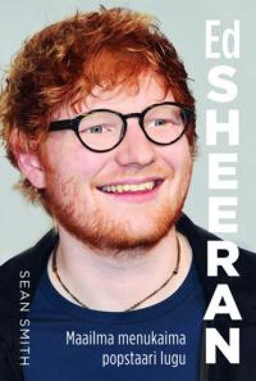 Ed sheeran. maailma menukaima popstaari lugu