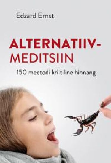 Alternatiivmeditsiin. 150 meetodi kriitiline hinnang