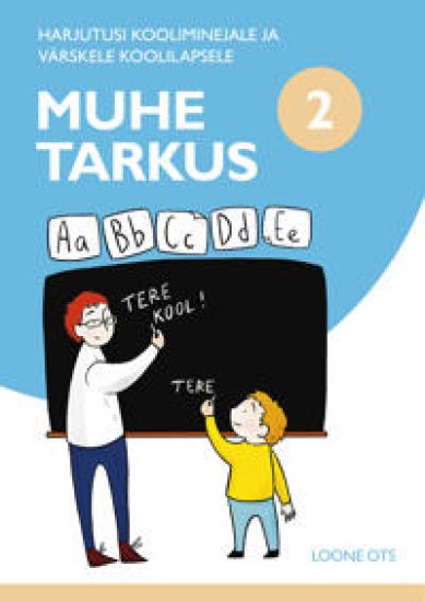 Muhe tarkus 2 osa. Harjutusi kooliminejale ja värskele koolilapsele