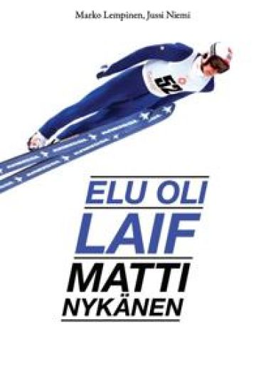 Elu oli laif. matti nykänen