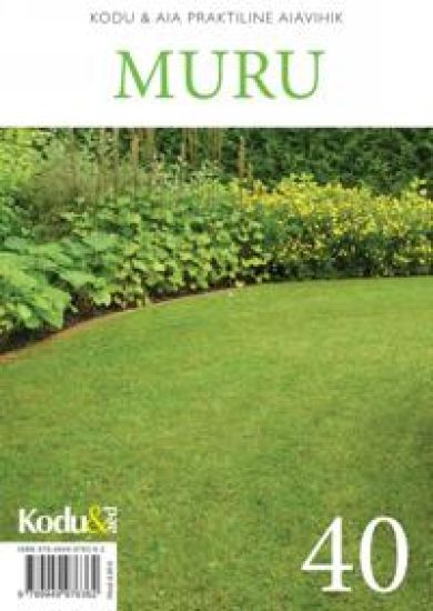 Muru. kodu & aia praktiline aiavihik 40