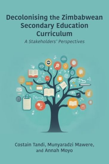 Decolonising the Zimbabwean Secondary Education Curriculum