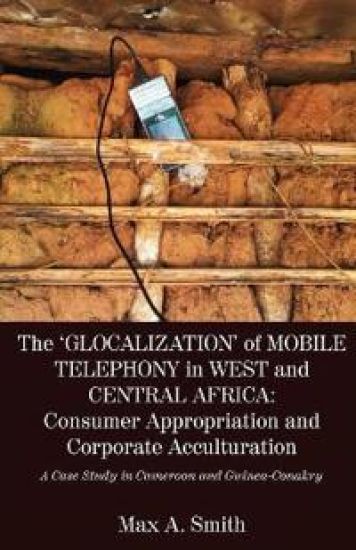The 'Glocalization' of Mobile Telephony in West and Central Africa