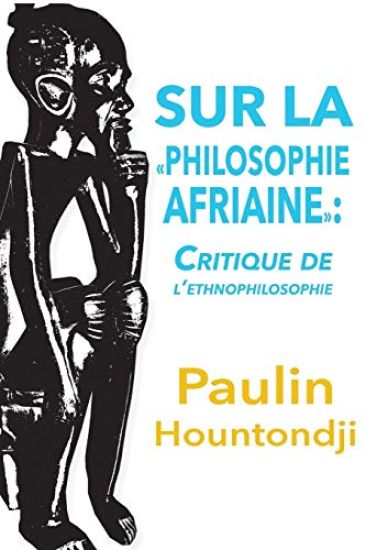 Sur La Philosophie Africaine. Critique de Liethnophilosophie