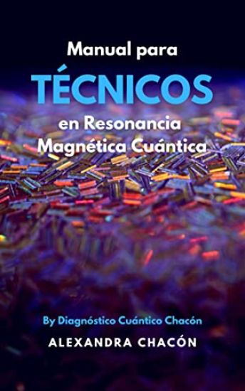 Manual para Técnico en Resonancia Magnética Cuántica