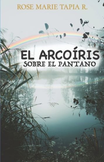 El arcoiris sobre el pantano