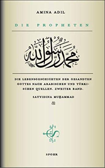 Die Propheten - Zweiter Band: Sayyidina Muhammad