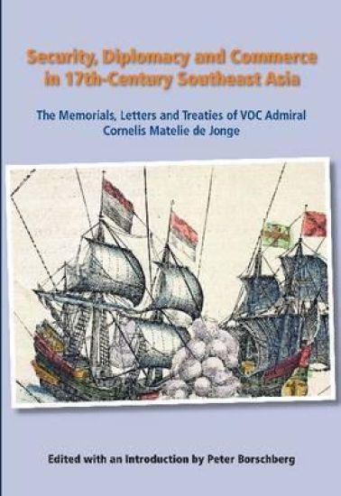 Journal, Memorials and Letters of Cornelis Matelieff de Jonge