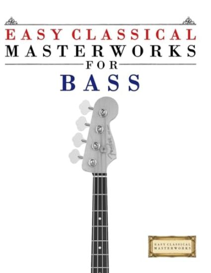 Easy Classical Masterworks for Bass