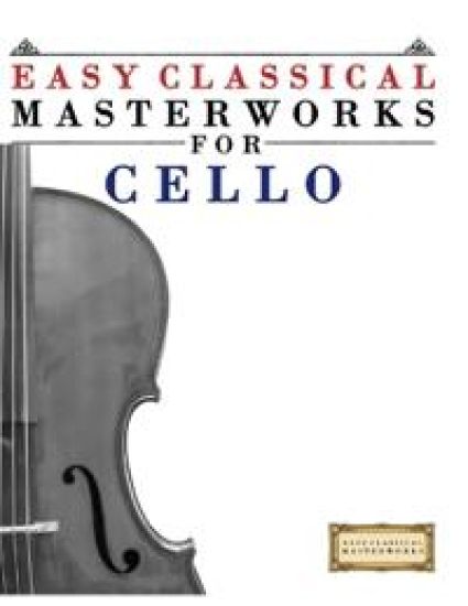 Easy Classical Masterworks for Cello