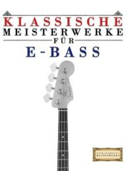 Klassische Meisterwerke für E-Bass
