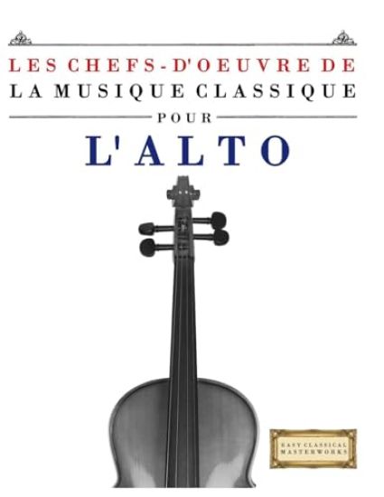 Les Chefs-d'oeuvre de la Musique Classique pour l'Alto