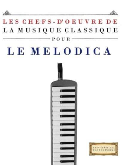 Les Chefs-d'oeuvre de la Musique Classique pour le Melodica