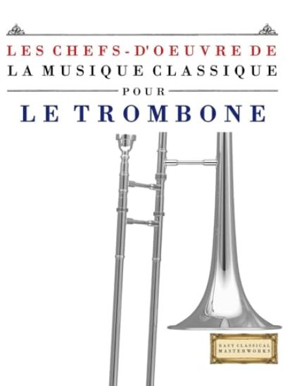 Les Chefs-d'oeuvre de la Musique Classique pour le Trombone