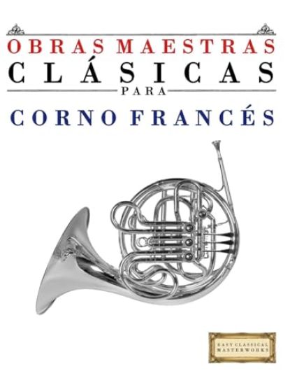 Obras Maestras Clásicas para Corno Francés