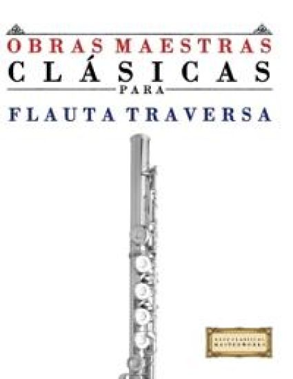 Obras Maestras Clásicas para Flauta Traversa