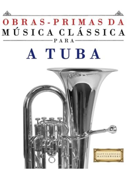 Obras-Primas da Música Clássica para a Tuba