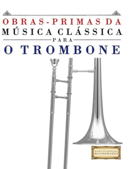 Obras-Primas da Música Clássica para o Trombone