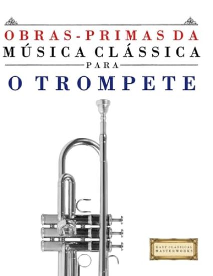 Obras-Primas da Música Clássica para o Trompete