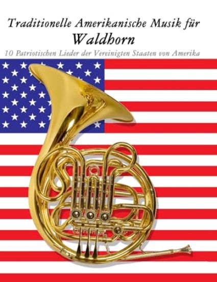 Traditionelle Amerikanische Musik für Waldhorn