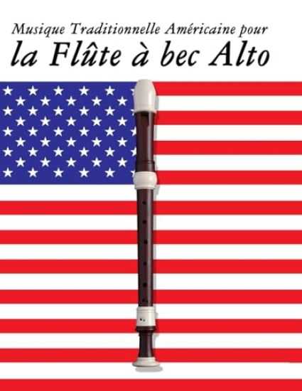 Musique Traditionnelle Américaine pour la Flûte à bec Alto