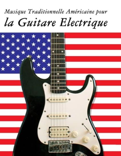 Musique Traditionnelle Américaine pour la Guitare Electrique