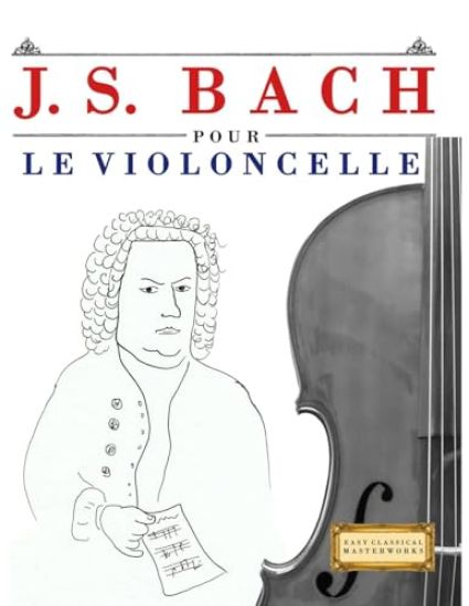 J. S. Bach pour le Violoncelle