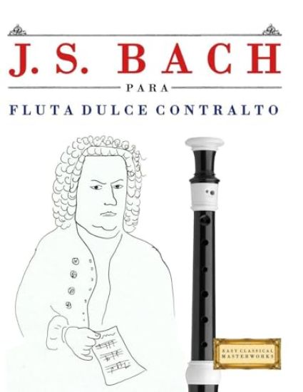 J. S. Bach para Flauta Dulce Contralto