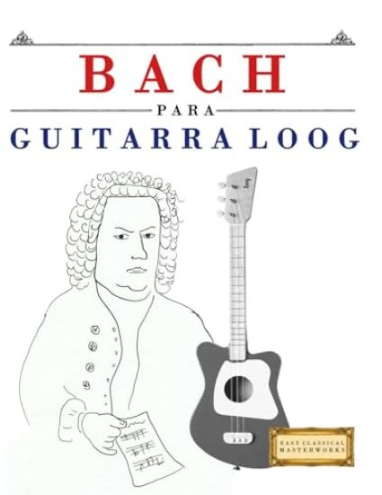 Bach para Guitarra Loog