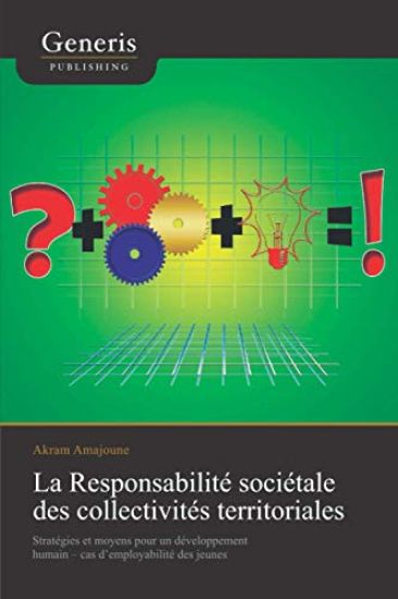 La Responsabilité sociétale des collectivités territoriales: Stratégies et moyens pour un développement humain - cas d'employabilité des jeunes