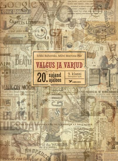 Valgus ja varjud. 20. sajand ajaloos. 9. klassi lähiajaloo õpik