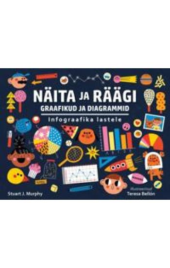 Näita ja räägi. graafikud ja diagrammid. infograafika lastele