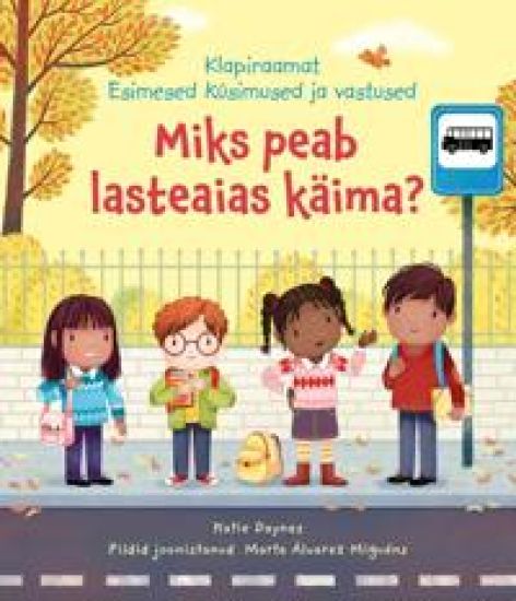 Miks peab lasteaias käima? Esimesed küsimused ja vastused. Klapiraamat
