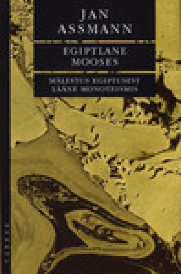 Egiptlane mooses. Mälestus egiptusest lääne monoteismis