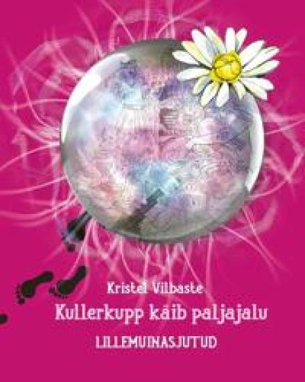 Lillemuinasjutud. kullerkupp käib paljajalu