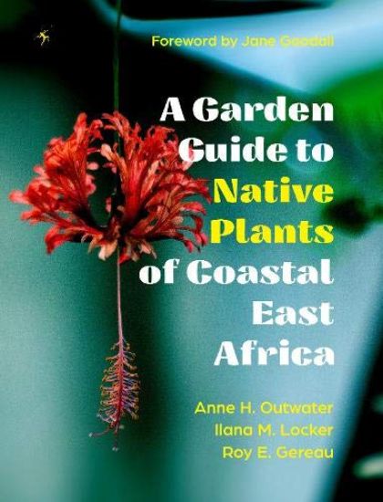 Garden Guide to Native Plants of Coastal East Africa