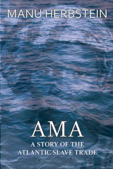 Ama, a Story of the Atlantic Slave Trade