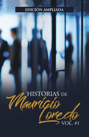 Historias de Mauricio Loredo: Vol #1