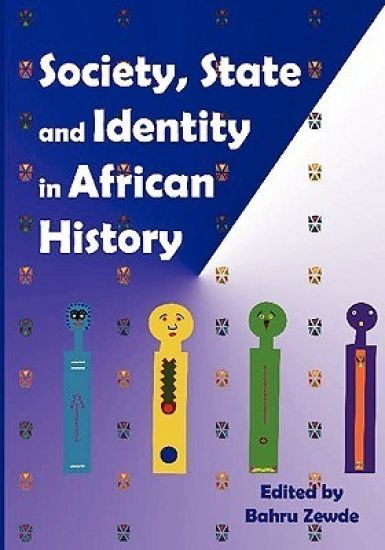 Society, State and Identity in African History
