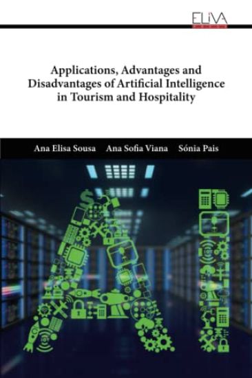 Applications, Advantages and Disadvantages of Artificial Intelligence in Tourism and Hospitality