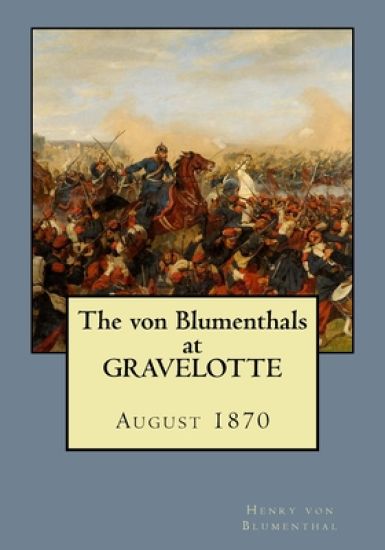 The von Blumenthals at Gravelotte: August 1870