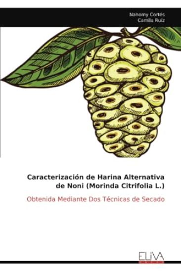 Caracterización de Harina Alternativa de Noni (Morinda Citrifolia L.)