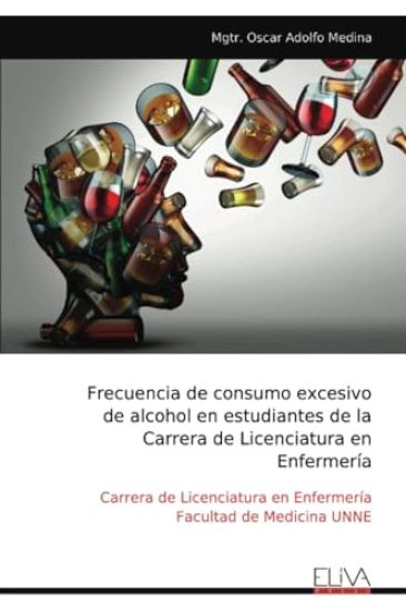 Frecuencia de consumo excesivode alcohol en estudiantes de la Carrera de Licenciatura en Enfermería