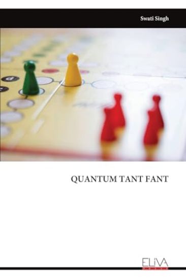Quantum Tant Fant
