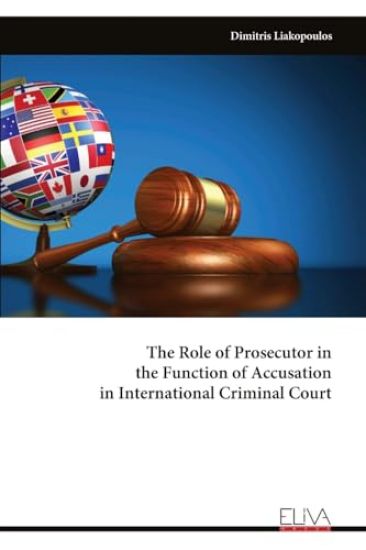 The Role of Prosecutor in the Function of Accusation in International Criminal Court