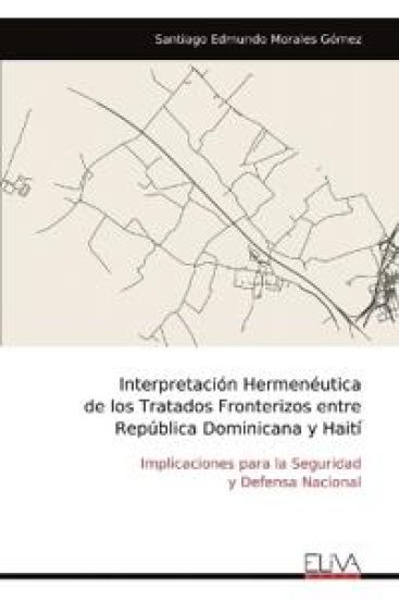 Interpretación Hermenéutica de los Tratados Fronterizos entre República Dominicana y Haití